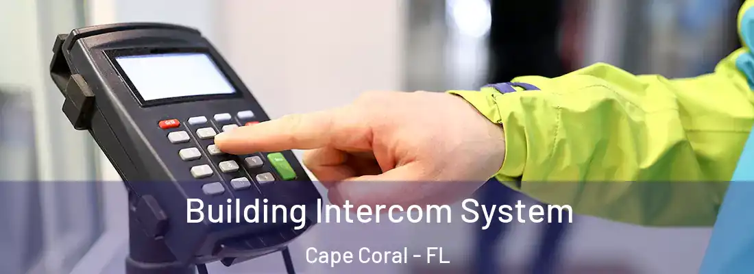 Building Intercom System Cape Coral - FL