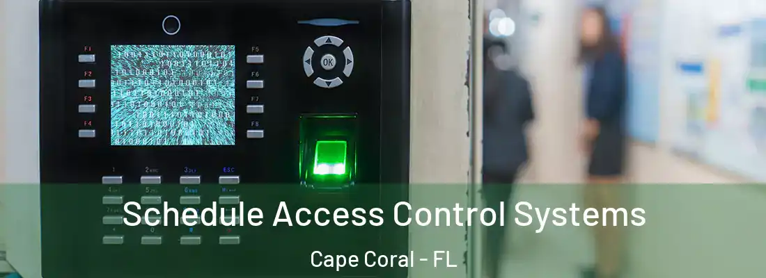 Schedule Access Control Systems Cape Coral - FL