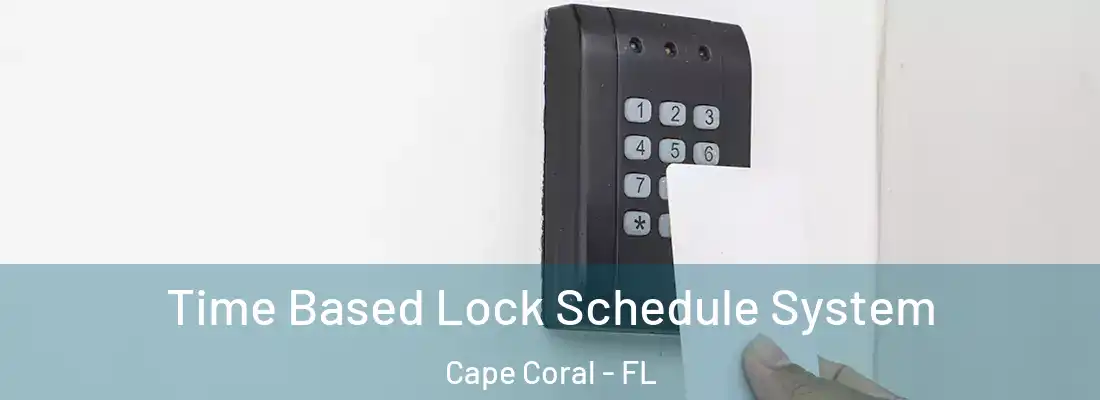 Time Based Lock Schedule System Cape Coral - FL